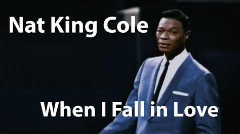 Nat King Cole - When I Fall in Love [Restored] - YouTube