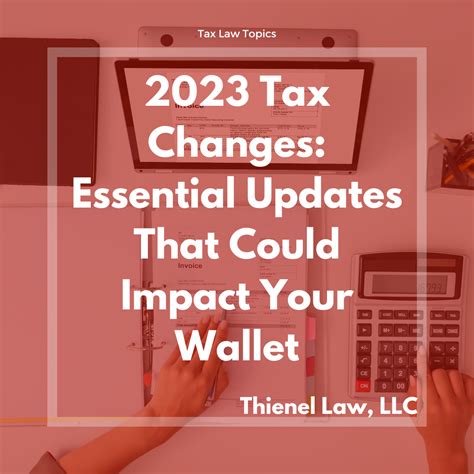 2023 Tax Changes: Essential Updates That Could Impact Your Wallet — Thienel Law