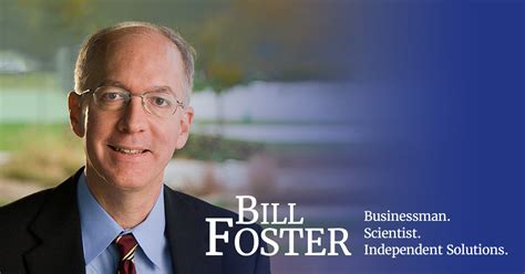 Bill Foster for Congress | Businessman. Scientist. Independent Solutions.