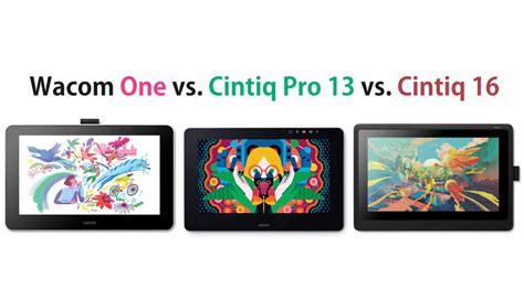 Wacom One vs Cintiq Pro 13 vs Cintiq 16 – My Tablet Guide