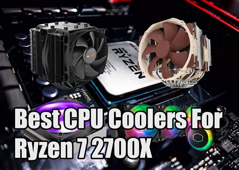 Best CPU Coolers For Ryzen 7 2700X | The Technoburst