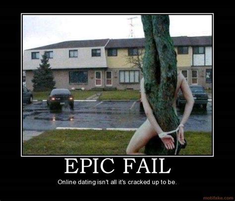 epic-fail-epic-fail-online-dating-demotivational-poster-1244871462 Photo