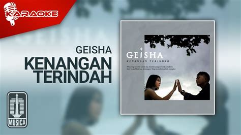 Geisha - Kenangan Terindah (Official Karaoke Video) - YouTube