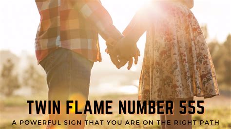 Twin Flame Number 555 - A Powerful Sign That You Are On The Right Path