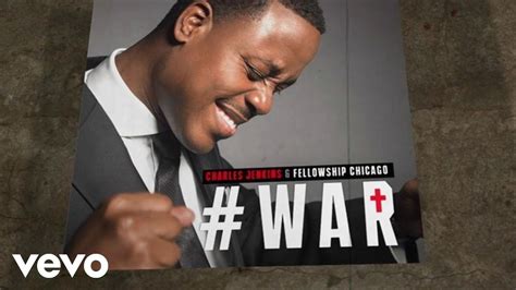 Charles Jenkins & Fellowship Chicago - War (Lyric Video/Live) | Charles ...