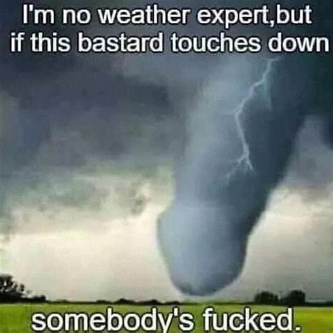 Pin by Jim on Humor | Funny weather, Weather memes, Naughty humor