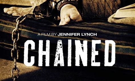 Chained [2012] ~ A MOVIE COLLECTION