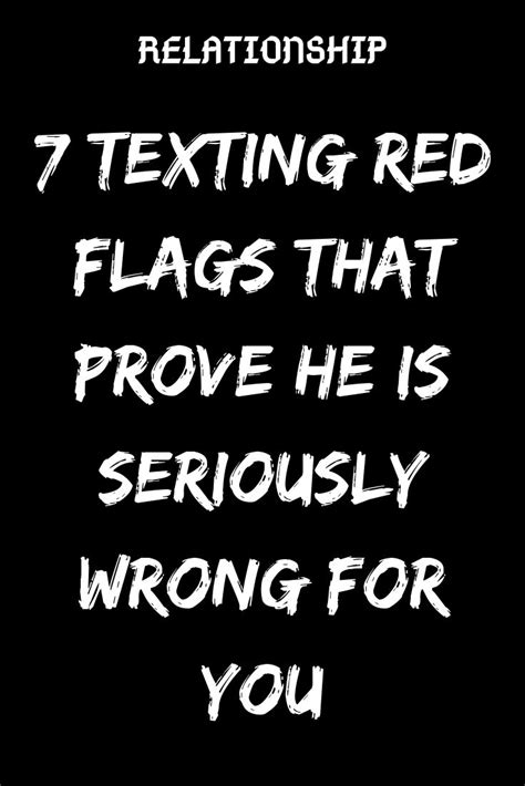 7 TEXTING RED FLAGS THAT PROVE HE IS SERIOUSLY WRONG FOR YOU | Good ...