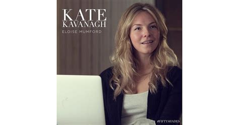 Here's Eloise Mumford as Ana's BFF Kate Kavanagh. | Drink In All the Sexy Pictures From Fifty ...