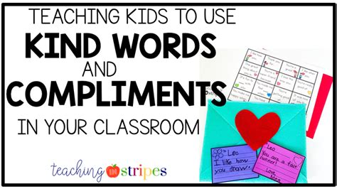 Teaching Kids to Use Kind Words and Compliments in Your Classroom ...