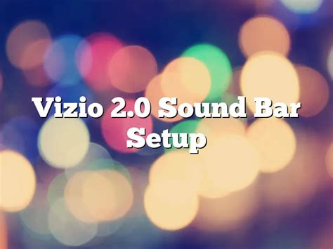 Setup Vizio Sound Bar - October 2023 - MountainReggaeRadio.com
