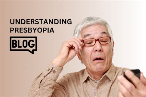 Understanding Presbyopia: Symptoms and Treatment Options