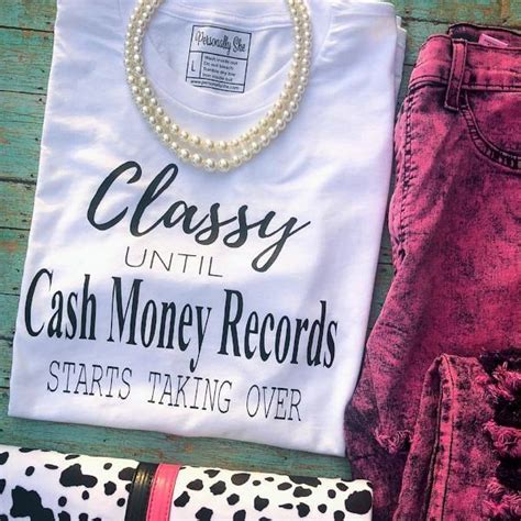 Classy Until Cash Money Records Ladies T-shirt unisex fitted ...