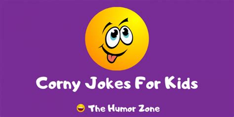 20+ Really Corny Jokes For Kids! | The Humor Zone