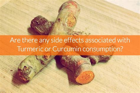 Are there any side effects to Curcumin or Turmeric supplementation?