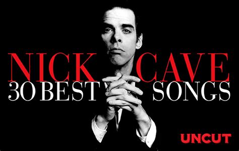 Nick Cave’s 30 best songs - UNCUT