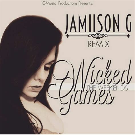 Stream Wicked Games Remix by Jamiison G by Jamiison G | Listen online for free on SoundCloud