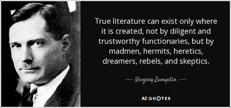 TOP 25 QUOTES BY YEVGENY ZAMYATIN (of 116) | A-Z Quotes