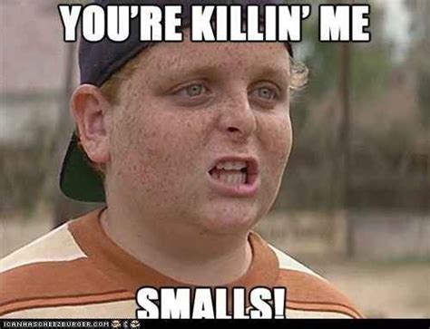 "You're killin' me, Smalls!" from The Sandlot | What Your Favorite Movie Quote Says About You Tv ...