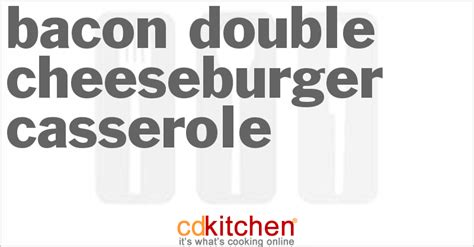 Bacon Double Cheeseburger Casserole Recipe | CDKitchen.com