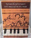 Keyboard Musical Instruments in the Museum of Fine Arts, Boston by Koster, John et al: Fine/Fine ...