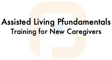 AZ Assisted Living Caregiver Education | Assisted Living Pfundamentals