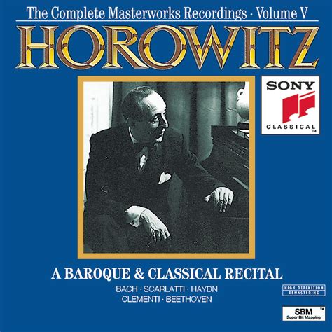 Vladimir Horowitz - Horowitz: The Complete Masterworks Recordings Vol ...