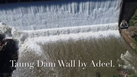 Taung Dam Wall - YouTube