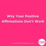Positive Affirmations Not Working? Here's Why...