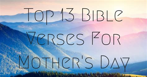 Top 13 Bible Verses For Mother's Day