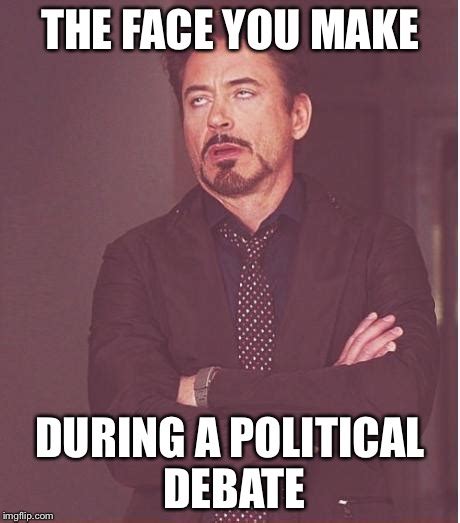 This is me during the republican debate. - Imgflip