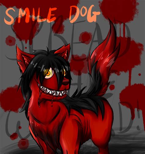 Smile Dog [Creepypasta] by Terra-grace on DeviantArt