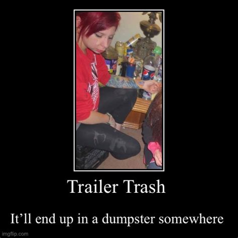 Trailer Trash - Imgflip