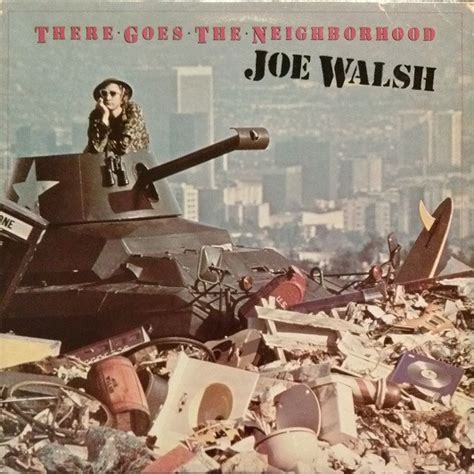 Joe Walsh - There Goes The Neighborhood (1981, Allied Press, Vinyl) | Discogs