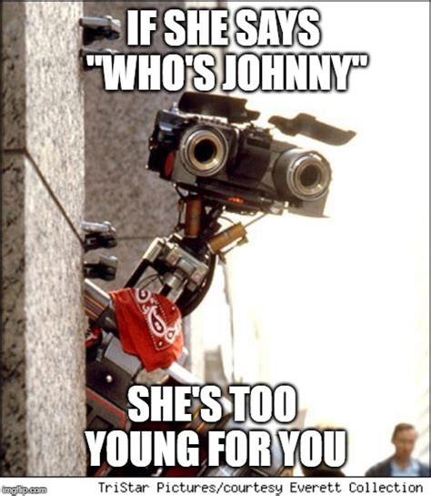 Image tagged in johnny 5 short circuit - Imgflip