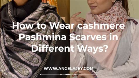 How to Wear a Pashmina Shawls? (13 Stylish Ways) - ANGELA JEY