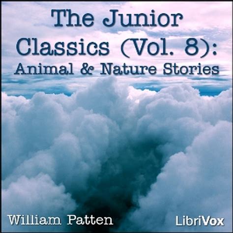 The Junior Classics- Volume 8: Animal and Nature Stories : William Patten : Free Download ...