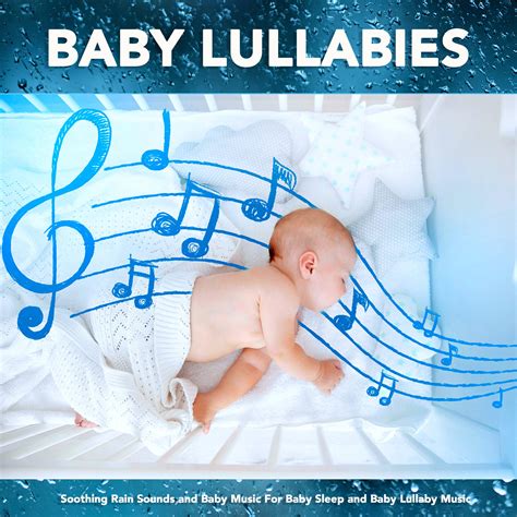 Baby Lullabies: Soothing Rain Sounds and Baby Music For Baby Sleep and Baby Lullaby Music - Baby ...