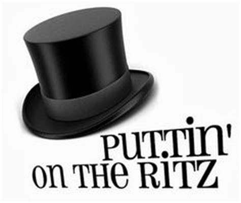 19 Puttin' on the Ritz ideas | ritz, putting on the ritz, irving berlin