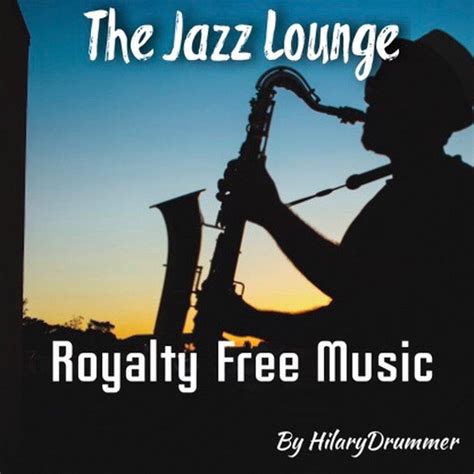 The Jazz Lounge (Royalty Free Music) | ROYALTY FREE By HilaryDrummer