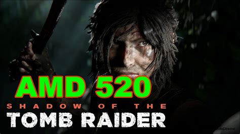 Shadow Of The Tomb Raider Gaming Amd Radeon 520 Benchmark - YouTube