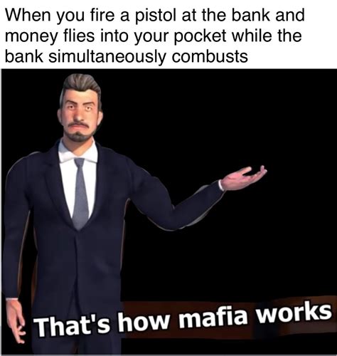 That’s how mafia works : r/dankmemes