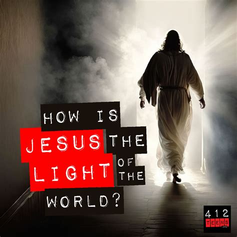 What does it mean that Jesus is the Light of the World (John 8:12)? | 412teens.org