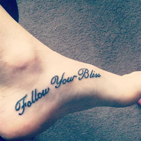 Follow your bliss. Arch of the foot tattoo | Foot tattoos, Side quote ...