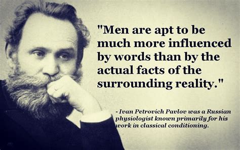 "Men are apt to be much more influenced by words than by the actual ...