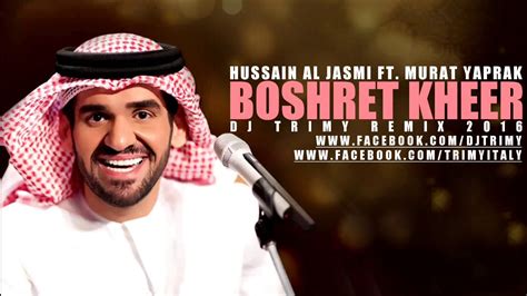 Hussain Al Jassmi - Boshret Kheir 2 (2016) REMIX [ARABIC & TURKISH ...