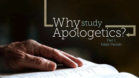 Why study apologetics? Part 1 – Brown Trail Church of Christ