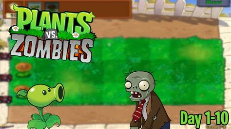 THERE ARE ZOMBIES ON YOUR LAWN! PLANTS VS ZOMBIES #1 (Day 1-10) - YouTube