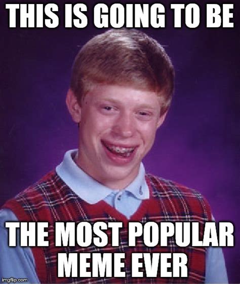 Bad Luck Brian Meme - Imgflip