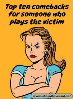 We’ve all met the person who plays the victim, they love to waffle on about their woes and how ...